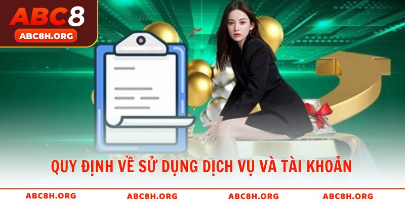 Quy định về sử dụng dịch vụ và tài khoản ABC8 mới nhất