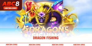 Dragon Fishing – Hành trình săn Rồng kho báu tại ABC8