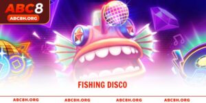 Fishing Disco – Siêu phẩm bắn cá kết hợp âm nhạc tại ABC8