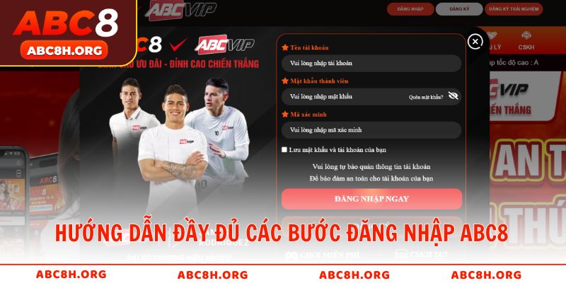 Hướng dẫn đầy đủ các bước đăng nhập ABC8 cho người mới
