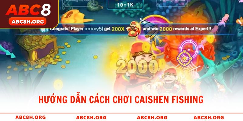 Hướng dẫn cách chơi Caishen Fishing cho người mới bắt đầu