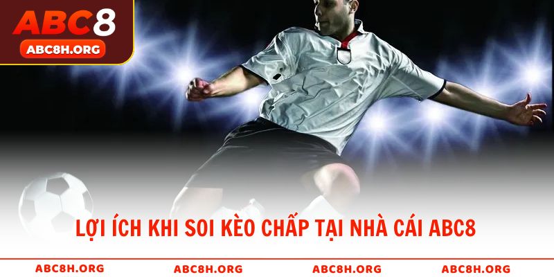 Lợi ích khi soi kèo chấp tại nhà cái ABC8
