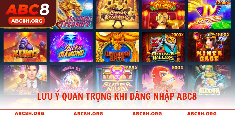 Lưu ý quan trọng khi đăng nhập ABC8 thành viên cần nắm được