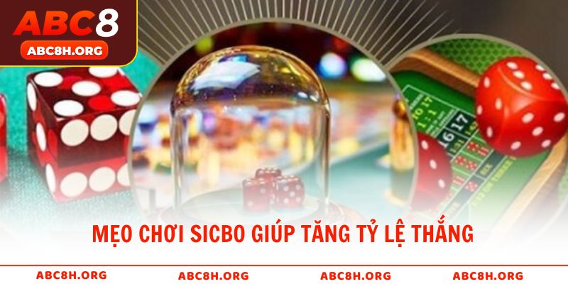Mẹo chơi Sicbo giúp tăng tỷ lệ thắng tại nhà cái ABC8