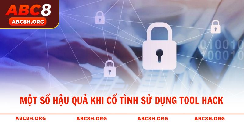 Một số hậu quả khi cố tình sử dụng tool hack nổ hũ