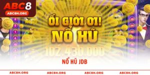 Nổ Hũ JDB – Sảnh Game Jackpot Hấp Dẫn Nhất 2025 Tại ABC8