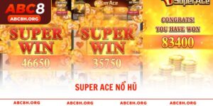 Super ACE Nổ Hũ – Game Slot Đình Đám Trúng Jackpot Tại ABC8