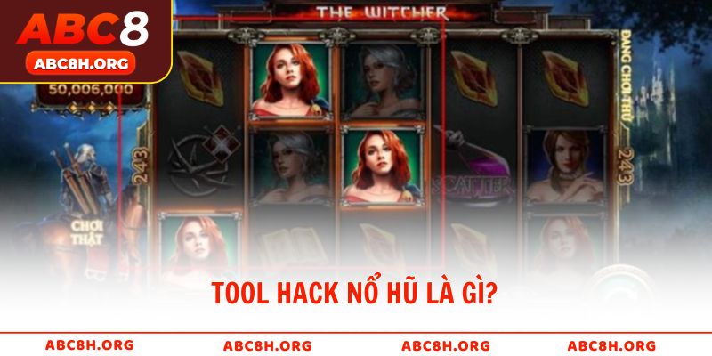 Tool hack nổ hũ là gì?
