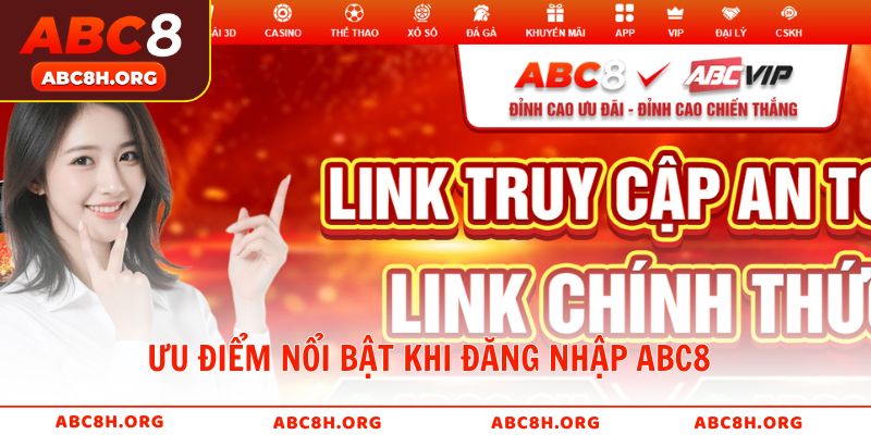 Ưu điểm nổi bật khi đăng nhập ABC8 cho người chơi mới