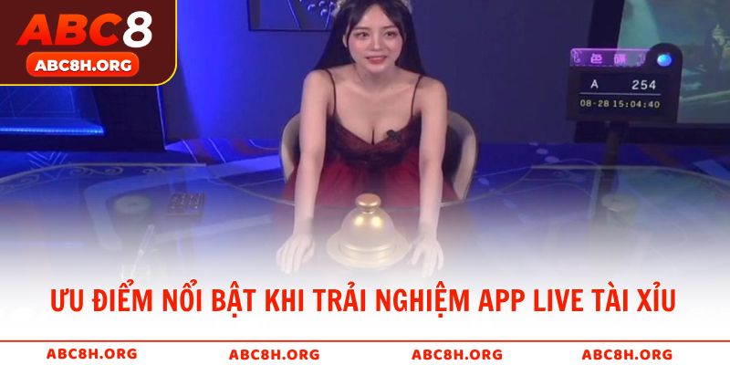 Ưu điểm nổi bật khi trải nghiệm app live tài xỉu tại ABC8